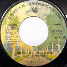 Load image into Gallery viewer, Shaun Cassidy : Do You Believe In Magic / Teen Dream (7", Single)