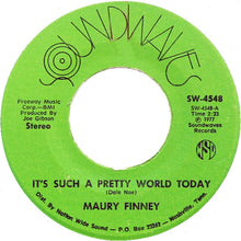 Load image into Gallery viewer, Maury Finney : It's Such A Pretty World Today (7", Single)