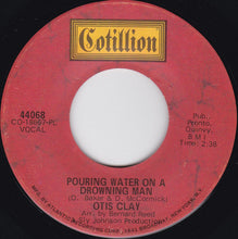 Load image into Gallery viewer, Otis Clay : Hard Working Woman / Pouring Water On A Drowning Man (7", Single, PL )