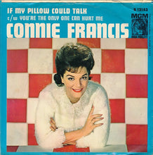 Load image into Gallery viewer, Connie Francis : If My Pillow Could Talk / You're The Only One Can Hurt Me (7", Single)