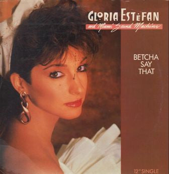 Miami Sound Machine : Betcha Say That (12