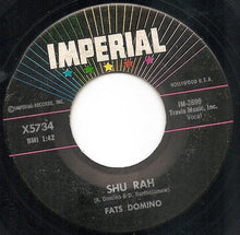 Load image into Gallery viewer, Fats Domino : Fell In Love On Monday / Shu Rah (7")