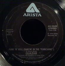 Load image into Gallery viewer, Quazar (2) : Funk &#39;n&#39; Roll  (Dancin&#39; In The &quot;Funkshine&quot;) (7&quot;, Single, Styrene)