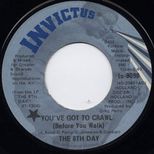 Load image into Gallery viewer, The 8th Day : You&#39;ve Got To Crawl (Before You Walk) (7&quot;, Single)