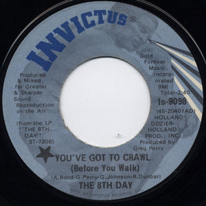 The 8th Day : You've Got To Crawl (Before You Walk) (7", Single)