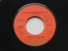 Load image into Gallery viewer, Nancy Wilson : Are We Losin&#39; Touch / We Can Make It Baby (7&quot;)