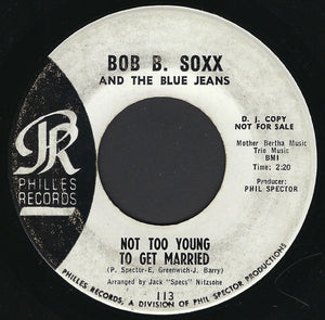 Bob B. Soxx And The Blue Jeans : Not Too Young To Get Married (7", Promo)