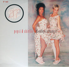 Load image into Gallery viewer, Pepsi &amp; Shirlie : Goodbye Stranger (12&quot;, Maxi)