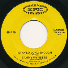 Load image into Gallery viewer, Tammy Wynette : Stand By Your Man / I Stayed Long Enough (7", Single, Styrene, San)