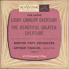 Load image into Gallery viewer, Franz Von Suppé - The Boston Pops Orchestra ; Arthur Fiedler : Light Cavalry Overture / The Beautiful Galatea: Overture (7", EP, Red)