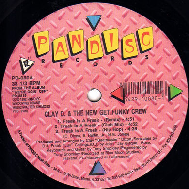 Beat Master Clay D. & The New Get Funky Crew : Freak Is A Freak (12