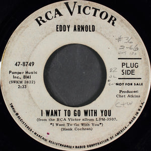 Eddy Arnold : I Want To Go With You (7", Promo)