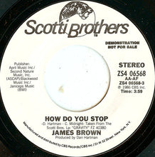 Load image into Gallery viewer, James Brown : How Do You Stop (7&quot;, Promo, Styrene)