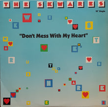 Load image into Gallery viewer, The Skwares : Don&#39;t Mess With My Heart (12&quot;, Single)