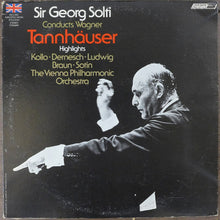 Load image into Gallery viewer, Georg Solti, Wiener Philharmoniker And Wiener Staatsopernchor : Conducts Wagner Tannhauser Highlights (LP)