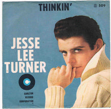 Load image into Gallery viewer, Jesse Lee Turner : Thinkin' / Baby Please Don't Tease (7")