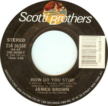 Load image into Gallery viewer, James Brown : How Do You Stop (7&quot;)