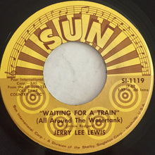 Load image into Gallery viewer, Jerry Lee Lewis : Waiting For A Train (All Around The Watertank) (7", Single, 1st)