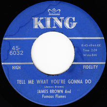 Load image into Gallery viewer, James Brown &amp; The Famous Flames : Tell Me What You&#39;re Gonna Do / Come Over Here (7&quot;, Single)