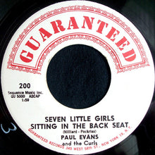 Load image into Gallery viewer, Paul Evans And The Curls : Seven Little Girls Sitting In The Back Seat / Worshipping An Idol (7", Single)