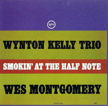 Load image into Gallery viewer, Wynton Kelly Trio - Wes Montgomery : Smokin' At The Half Note (CD, Album, Club, RE)