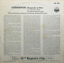 Load image into Gallery viewer, George Gershwin – William Steinberg conducting the The Pittsburgh Symphony Orchestra, Jesus Maria Sanroma : Rhapsody In Blue / An American In Paris (LP, Mono)