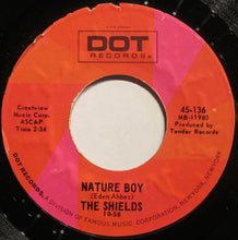 Load image into Gallery viewer, The Shields : You Cheated / Nature Boy (7", Single, RP)