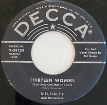 Load image into Gallery viewer, Bill Haley And His Comets : Thirteen Women (And Only One Man In Town) / (We're Gonna) Rock Around The Clock (7", Single, RP, Ric)