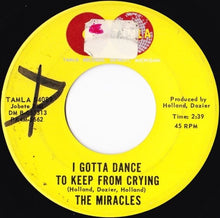 Load image into Gallery viewer, The Miracles : I Gotta Dance To Keep From Crying (7&quot;, Single)