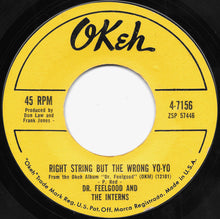 Load image into Gallery viewer, Dr. Feelgood &amp; The Interns : What&#39;s Up, Doc / Right String But The Wrong Yo-Yo (7&quot;, Single)