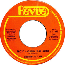 Load image into Gallery viewer, Darrow Fletcher : Those Hanging Heartaches (7&quot;)