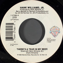 Load image into Gallery viewer, Hank Williams Jr. : There's A Tear In My Beer (7", Single)