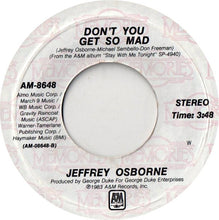 Load image into Gallery viewer, Jeffrey Osborne : Stay With Me Tonight / Don&#39;t You Get So Mad (7&quot;, Single, Styrene, Car)
