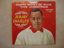 Load image into Gallery viewer, Jimmy Charles : Santa Won't Be Blue This Christmas / I Saw Mommy Kissing Santa Claus (7", Single)