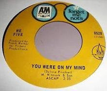 Load image into Gallery viewer, We Five : You Were On My Mind / Somewhere Beyond The Sea (7", Single, RE)