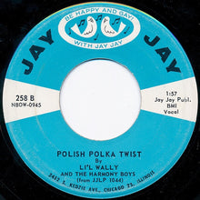 Load image into Gallery viewer, Li'l Wally And The Harmony Boys : What Is This? Polka Twist! (7")