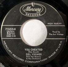 Load image into Gallery viewer, The Dell-Vikings With Hal Mooney And His Orchestra : You Cheated / Pretty Little Things Called Girls (7")