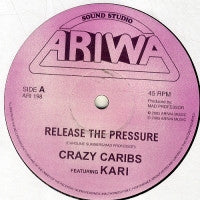 Crazy Caribs Featuring Kari (3) / Mad Professor With Mafia & Fluxy : Release The Pressure / Message From A Meteorite (12