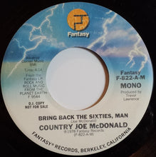 Load image into Gallery viewer, Country Joe McDonald : Bring Back The Sixties, Man (7", Single, Promo)