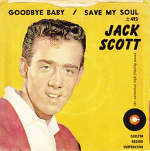 Load image into Gallery viewer, Jack Scott : Goodbye Baby (7", Single, Ind)