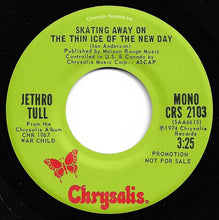 Load image into Gallery viewer, Jethro Tull : Skating Away On The Thin Ice Of The New Day (7", Mono, Promo)