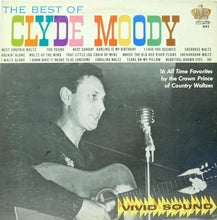 Load image into Gallery viewer, Clyde Moody : The Best Of Clyde Moody (LP, Album, Mono)