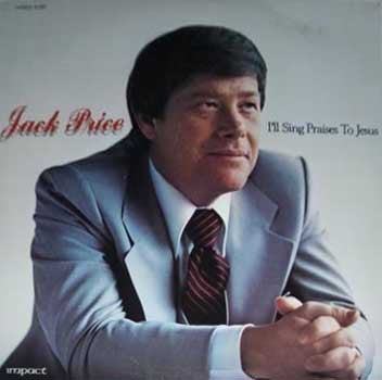 Jack Price (5) : I'll Sing Praises To Jesus (LP, Album)