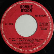 Load image into Gallery viewer, Ronnie Dyson : Why Can&#39;t I Touch You? / Girl Don&#39;t Come (7&quot;, Single, Ter)