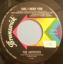 Load image into Gallery viewer, The Artistics : Girl I Need You / Glad I Met You (7&quot;, Single)