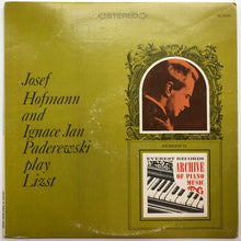 Load image into Gallery viewer, Josef Hofmann, Ignacy Jan Paderewski, Franz Liszt : Josef Hofmann And Ignace Jan Paderewski Play Lizst (LP)