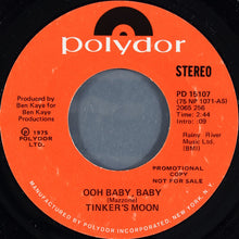Load image into Gallery viewer, Tinker's Moon : Ooh Baby, Baby (7", Single, Mono, Promo, Styrene)
