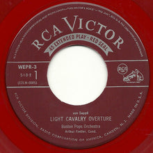 Load image into Gallery viewer, Franz Von Suppé - The Boston Pops Orchestra ; Arthur Fiedler : Light Cavalry Overture / The Beautiful Galatea: Overture (7", EP, Red)