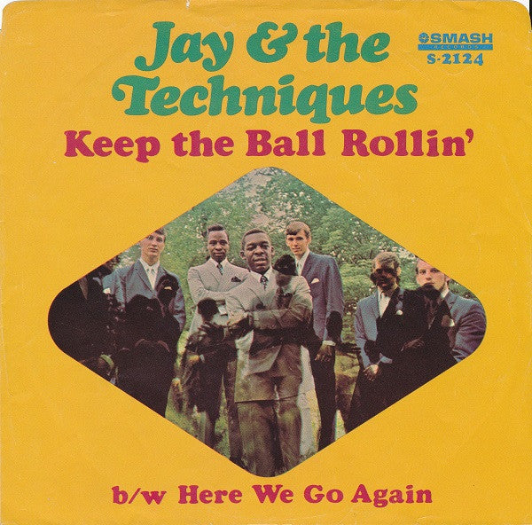 Jay & The Techniques : Keep The Ball Rollin'  (7