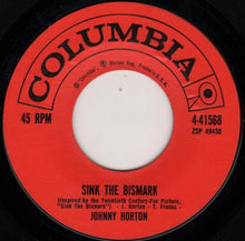 Load image into Gallery viewer, Johnny Horton : Sink The Bismarck / The Same Old Tale The Crow Told Me (7", Single)
